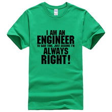 Load image into Gallery viewer, I AM AN ENGINEER printed letter summer 2019 men's T-shirts short sleeve cotton t shirt men harajuku jersey T-shirt free shipping