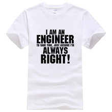 Load image into Gallery viewer, I AM AN ENGINEER printed letter summer 2019 men's T-shirts short sleeve cotton t shirt men harajuku jersey T-shirt free shipping