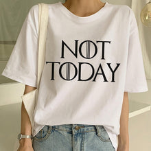 Load image into Gallery viewer, Game of Thrones Arya Stark Not Today T Shirt Women Newest Print T-shirt Fashion Summer Tshirt Female Harajuku Ullzang Top Tees